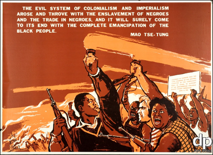 Title: Mao-era style poster - Description: The evil system of colonialism and imperialism arose and throve with the enslavement of Negroes and the trade in Negroes, and it will surely come to its end with the complete emancipation of the Black people.--Mao Tse-Tung